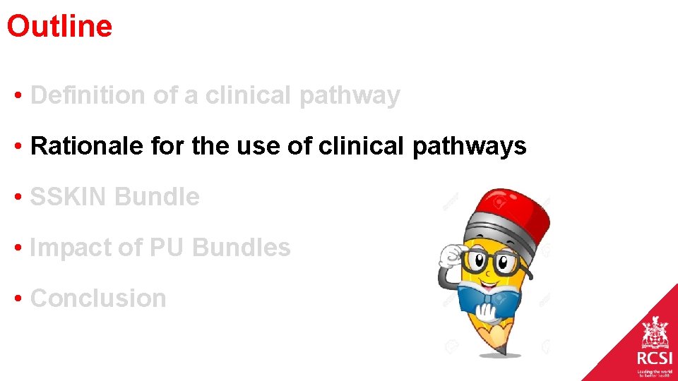 Outline • Definition of a clinical pathway • Rationale for the use of clinical