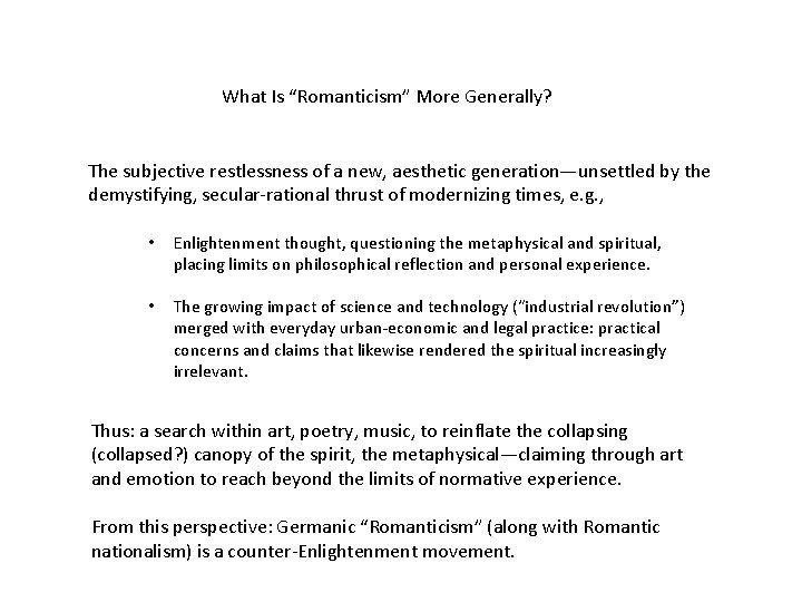 What Is “Romanticism” More Generally? The subjective restlessness of a new, aesthetic generation—unsettled by