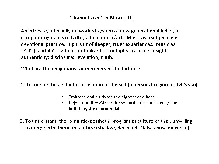 “Romanticism” in Music [JH] An intricate, internally networked system of new-generational belief, a complex