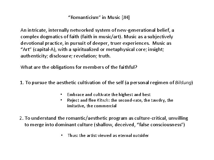 “Romanticism” in Music [JH] An intricate, internally networked system of new-generational belief, a complex