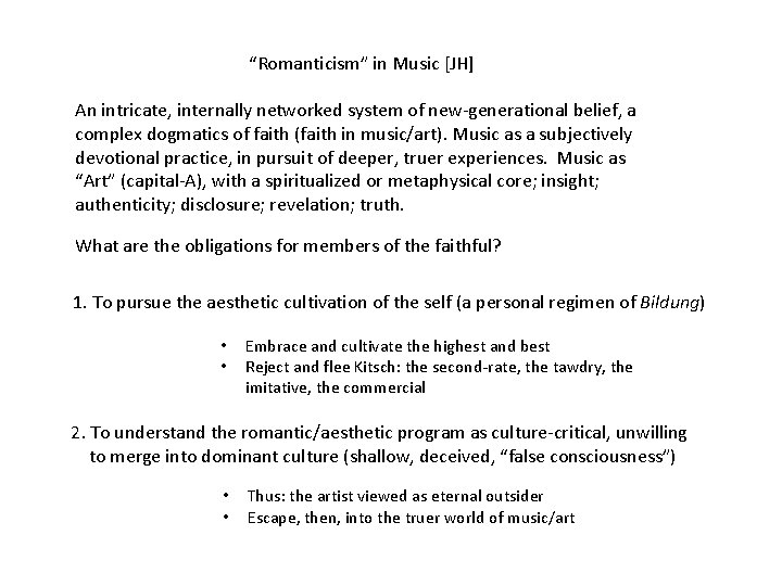 “Romanticism” in Music [JH] An intricate, internally networked system of new-generational belief, a complex