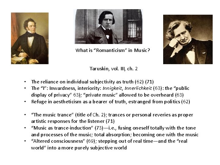 What is “Romanticism” in Music? Taruskin, vol. III, ch. 2 • The reliance on