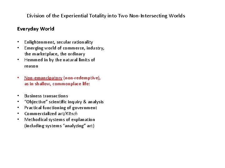 Division of the Experiential Totality into Two Non-Intersecting Worlds Everyday World • • •