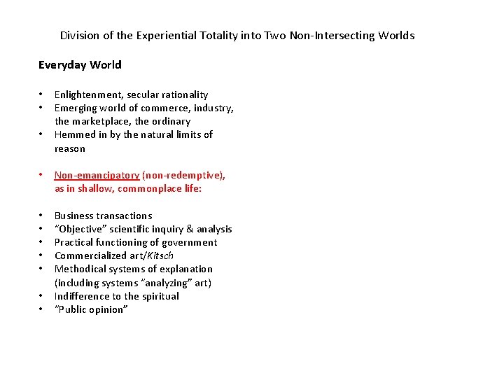 Division of the Experiential Totality into Two Non-Intersecting Worlds Everyday World • • •