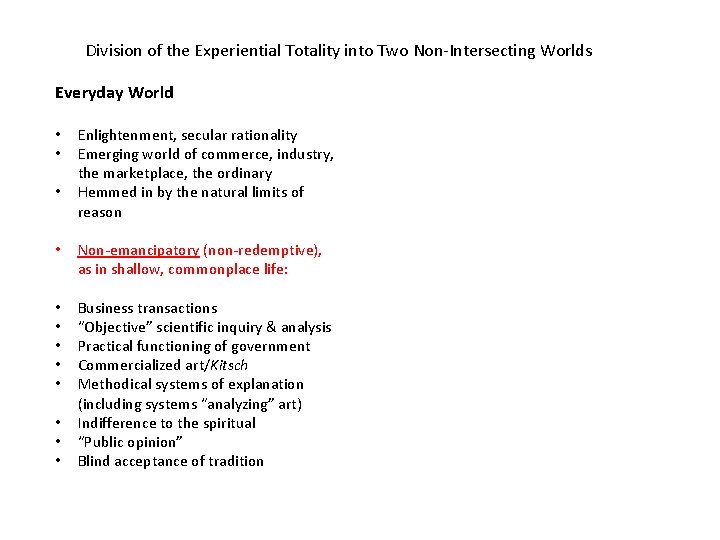 Division of the Experiential Totality into Two Non-Intersecting Worlds Everyday World • • •