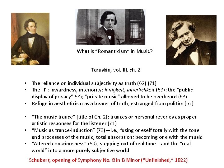 What is “Romanticism” in Music? Taruskin, vol. III, ch. 2 • The reliance on