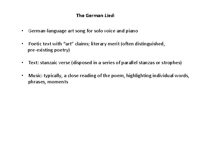 The German Lied: • German-language art song for solo voice and piano • Poetic