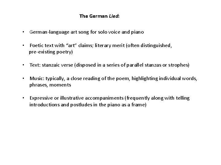 The German Lied: • German-language art song for solo voice and piano • Poetic