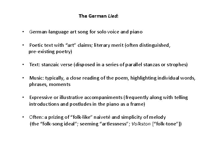 The German Lied: • German-language art song for solo voice and piano • Poetic