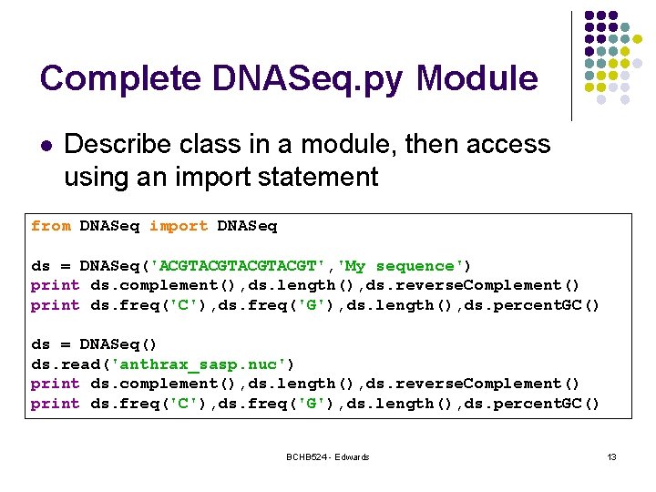 Complete DNASeq. py Module l Describe class in a module, then access using an