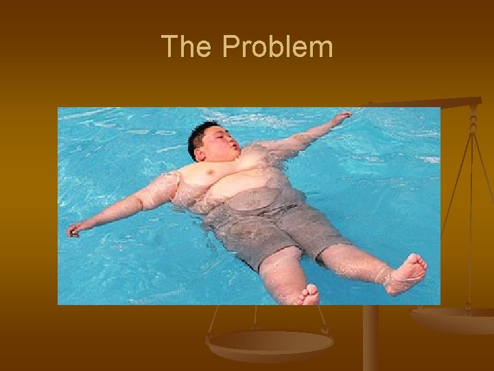 The Problem 