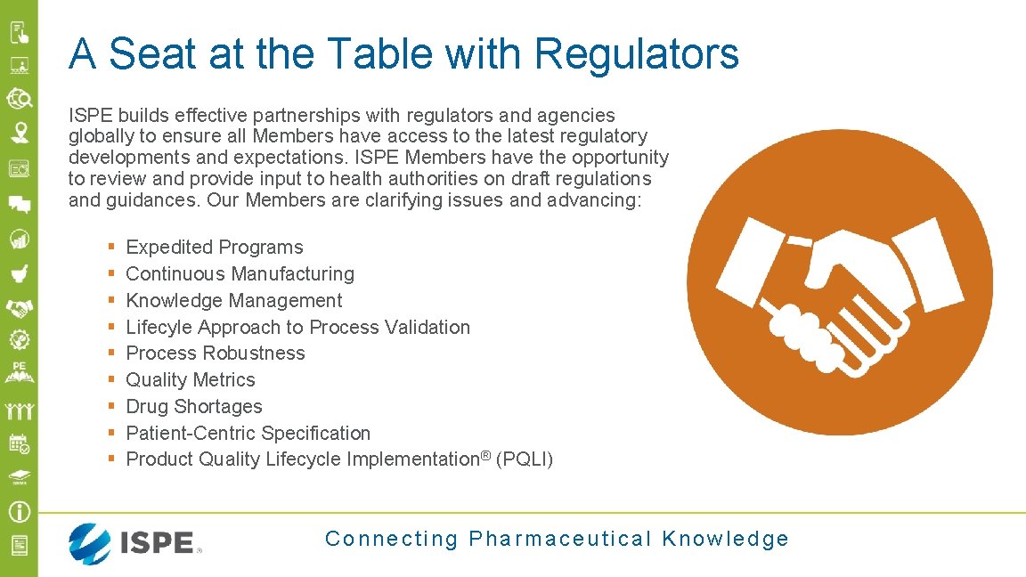 A Seat at the Table with Regulators ISPE builds effective partnerships with regulators and