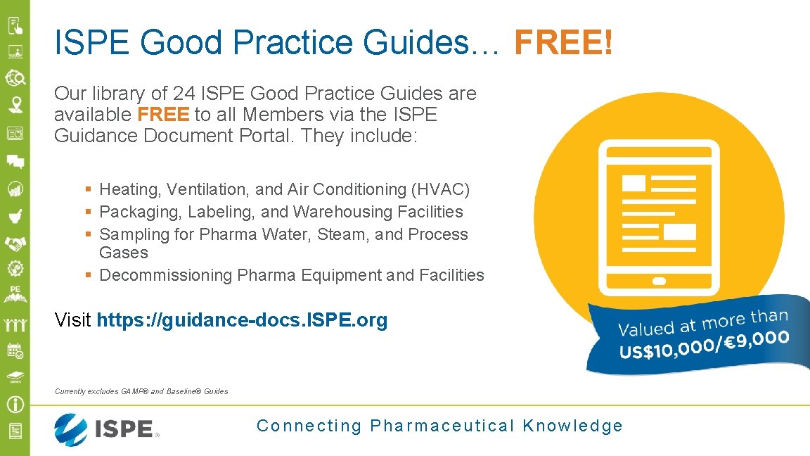 ISPE Good Practice Guides… FREE! Our library of 24 ISPE Good Practice Guides are