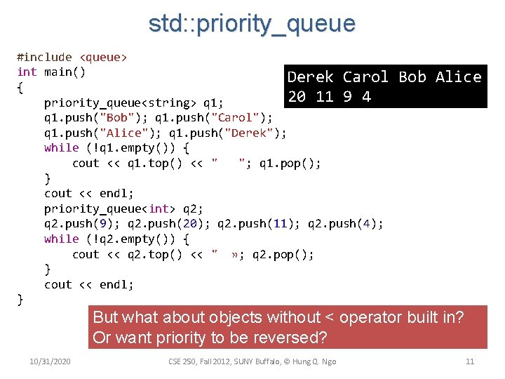 std: : priority_queue #include <queue> int main() Derek Carol Bob Alice { 20 11
