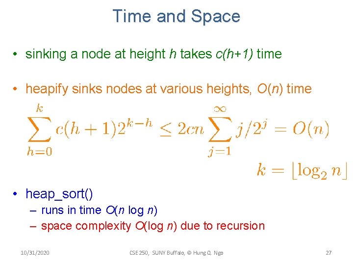 Time and Space • sinking a node at height h takes c(h+1) time •