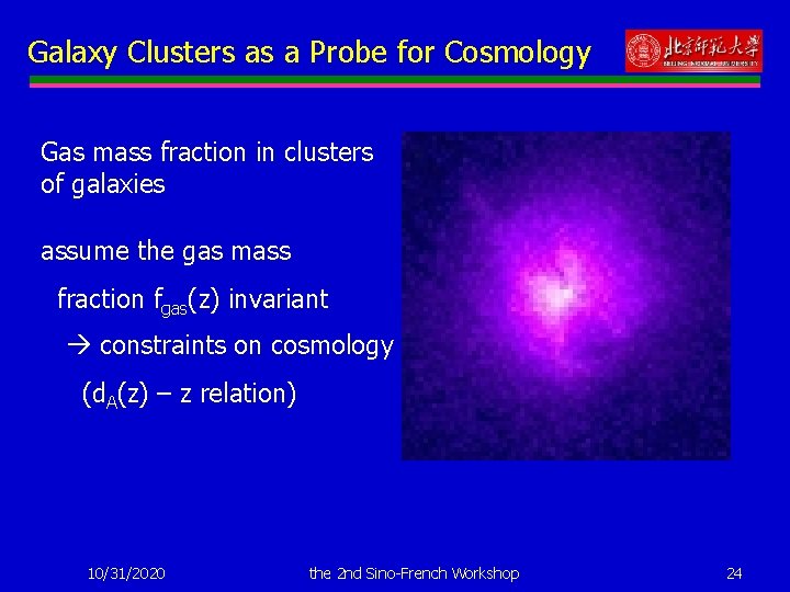Galaxy Clusters as a Probe for Cosmology Gas mass fraction in clusters of galaxies