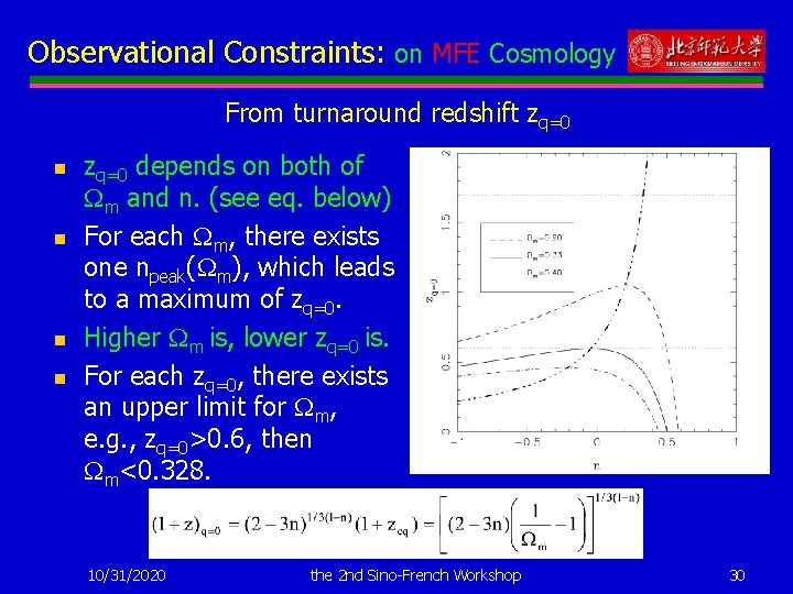 Observational Constraints: on MFE Cosmology From turnaround redshift zq=0 n n zq=0 depends on