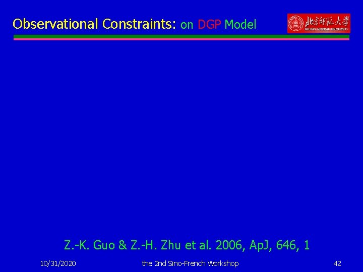 Observational Constraints: on DGP Model Z. -K. Guo & Z. -H. Zhu et al.