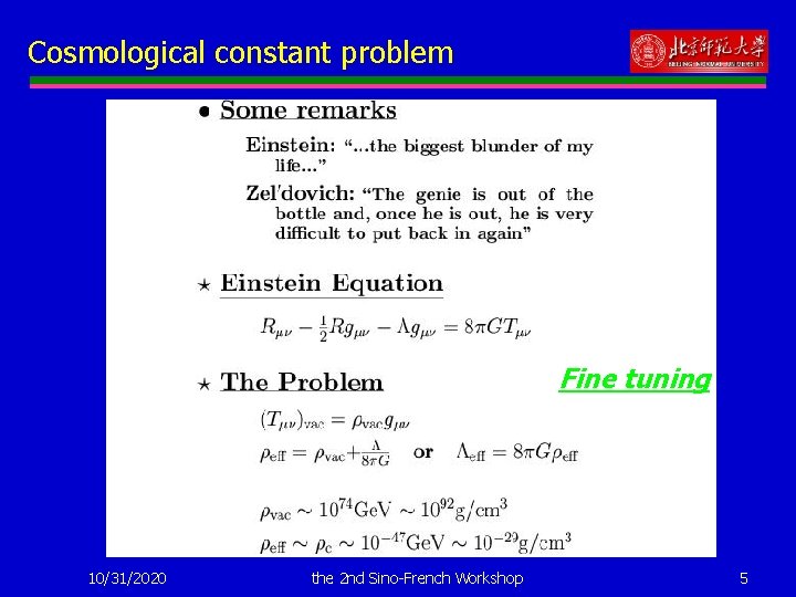 Cosmological constant problem Fine tuning 10/31/2020 the 2 nd Sino-French Workshop 5 