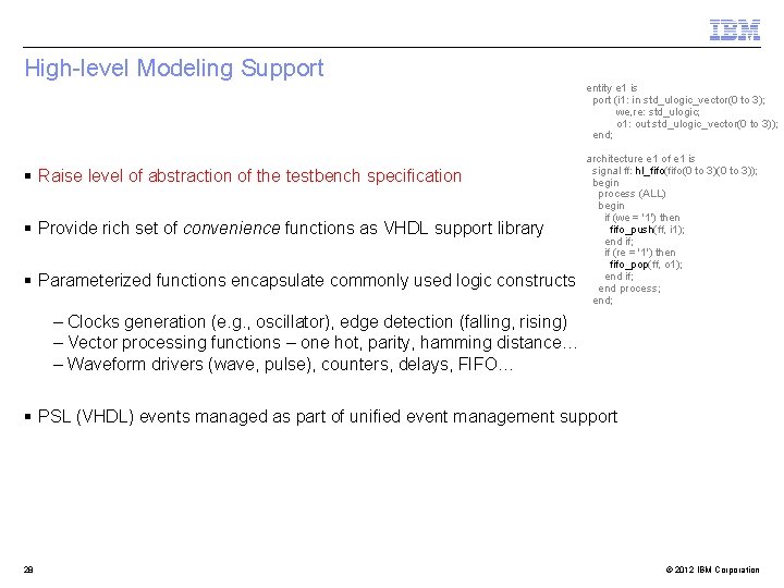 High-level Modeling Support entity e 1 is port (i 1: in std_ulogic_vector(0 to 3);