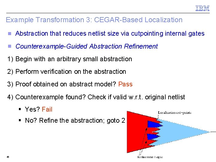 Example Transformation 3: CEGAR-Based Localization Abstraction that reduces netlist size via cutpointing internal gates