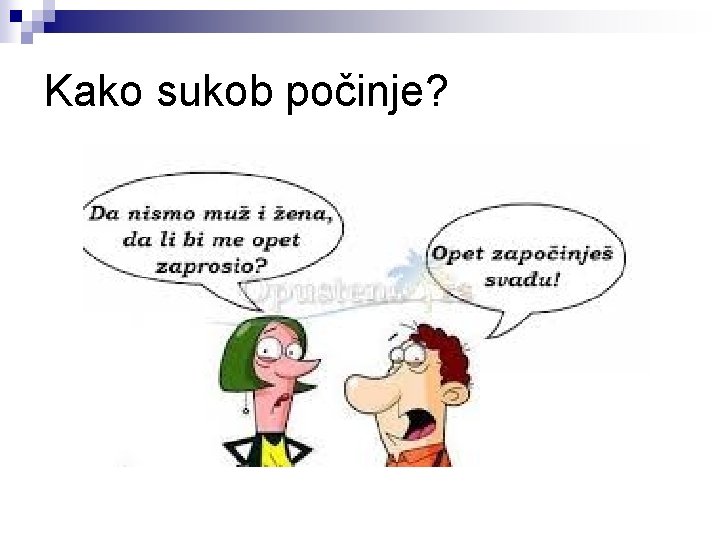 Kako sukob počinje? 