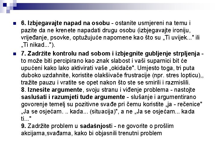 n n 6. Izbjegavajte napad na osobu - ostanite usmjereni na temu i pazite