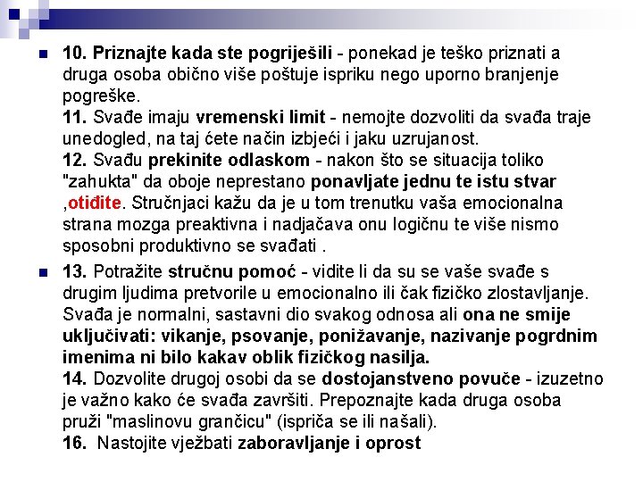 n n 10. Priznajte kada ste pogriješili - ponekad je teško priznati a druga