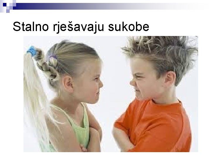 Stalno rješavaju sukobe 