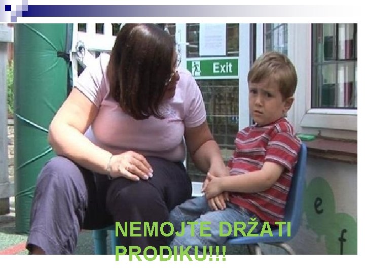 NEMOJTE DRŽATI PRODIKU!!! 