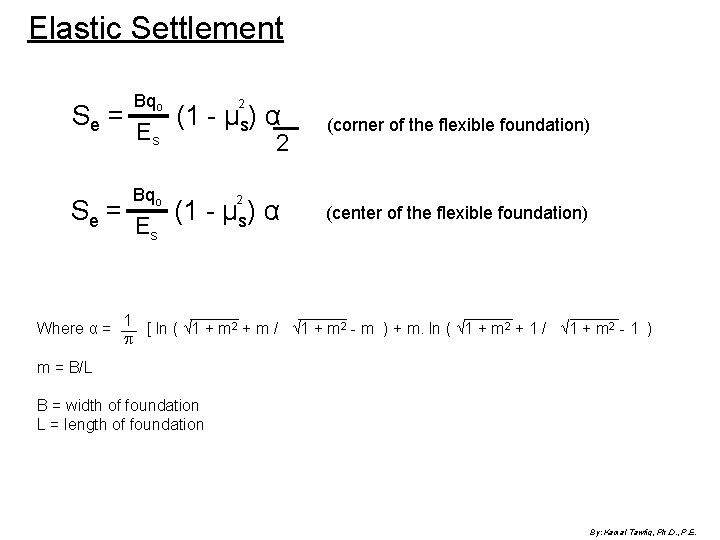 Elastic Settlement Bqo Se = Es Bqo Se = Where α = Es 1