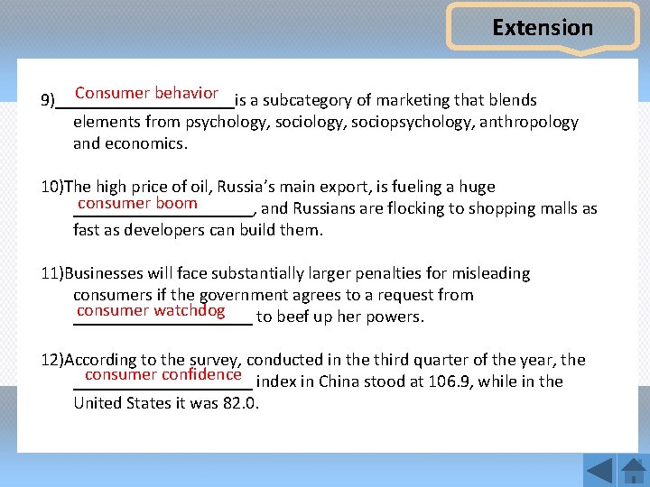 Extension Consumer behavior 9)__________is a subcategory of marketing that blends elements from psychology, sociopsychology,