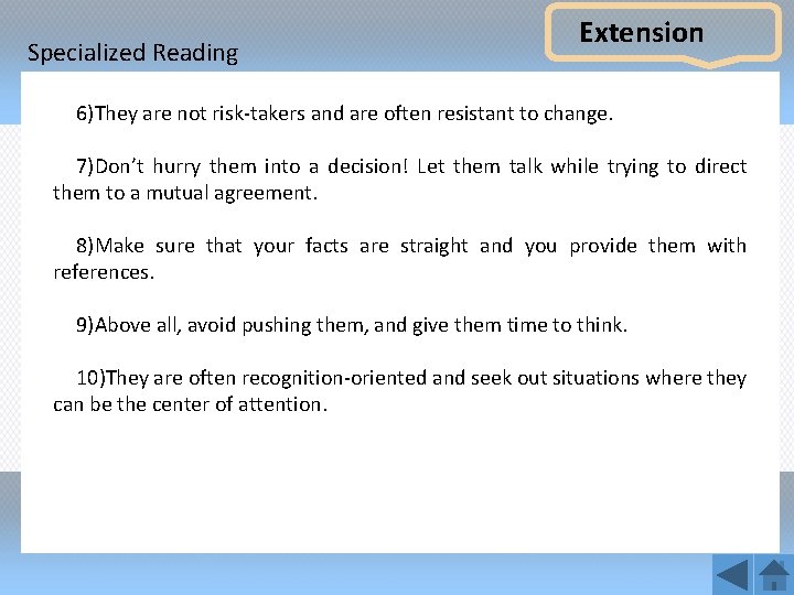 Specialized Reading Extension 6)They are not risk-takers and are often resistant to change. 7)Don’t