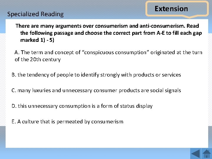 Specialized Reading Extension There are many arguments over consumerism and anti-consumerism. Read the following