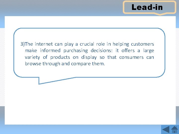 Lead-in 3)The internet can play a crucial role in helping customers make informed purchasing