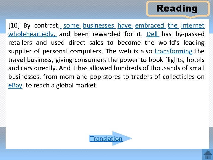 Reading [10] By contrast, some businesses have embraced the internet wholeheartedly, and been rewarded