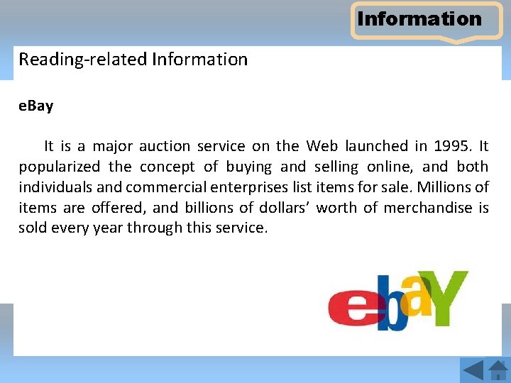 Information Reading-related Information e. Bay It is a major auction service on the Web