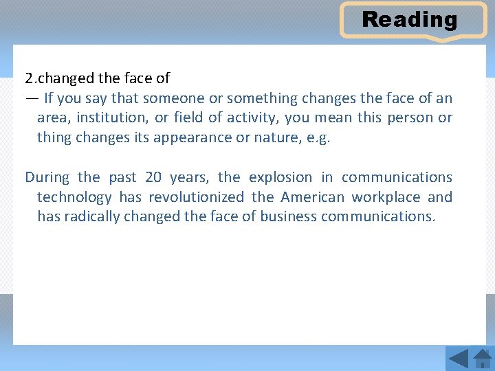 Reading 2. changed the face of — If you say that someone or something