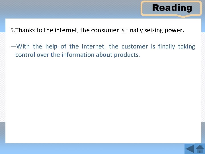 Reading 5. Thanks to the internet, the consumer is finally seizing power. —With the