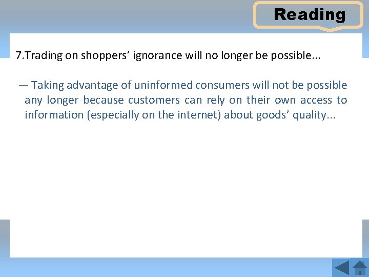 Reading 7. Trading on shoppers’ ignorance will no longer be possible. . . —