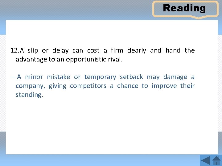 Reading 12. A slip or delay can cost a firm dearly and hand the
