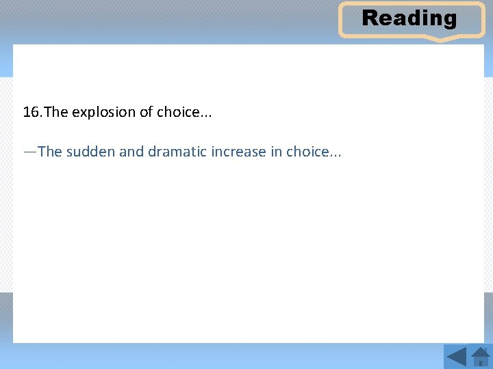 Reading 16. The explosion of choice. . . —The sudden and dramatic increase in
