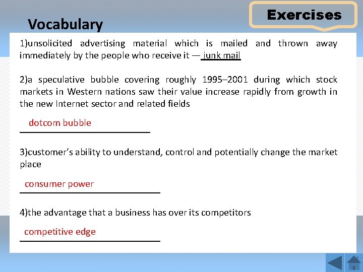 Vocabulary Exercises 1)unsolicited advertising material which is mailed and thrown away immediately by the