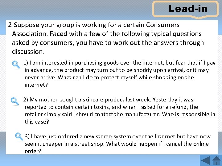 Lead-in 2. Suppose your group is working for a certain Consumers Association. Faced with