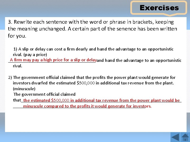 Exercises 3. Rewrite each sentence with the word or phrase in brackets, keeping the