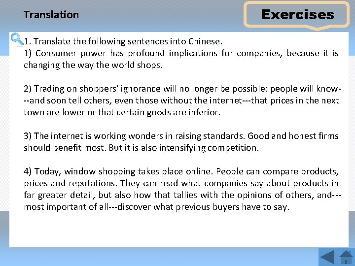 Translation Exercises 1. Translate the following sentences into Chinese. 1) Consumer power has profound