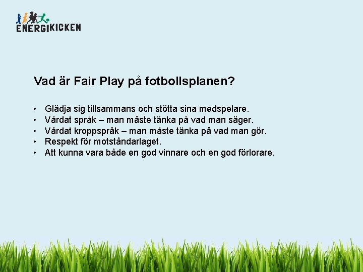 Vad är Fair Play på fotbollsplanen? • • • Glädja sig tillsammans och stötta