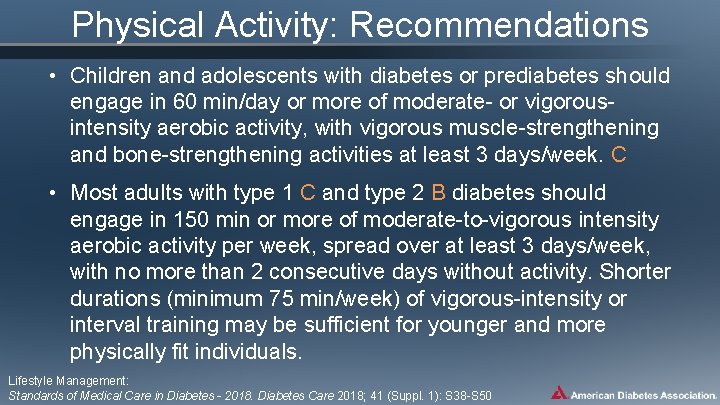 Physical Activity: Recommendations • Children and adolescents with diabetes or prediabetes should engage in