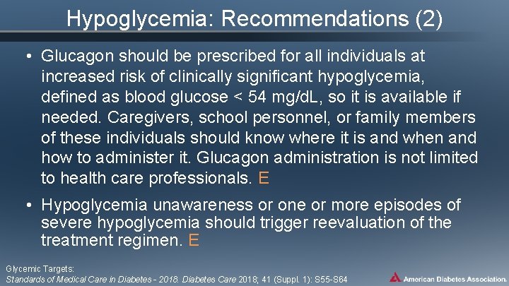 Hypoglycemia: Recommendations (2) • Glucagon should be prescribed for all individuals at increased risk