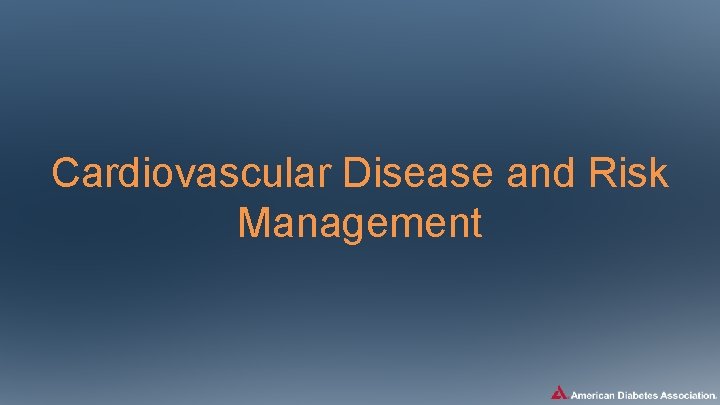 Cardiovascular Disease and Risk Management 